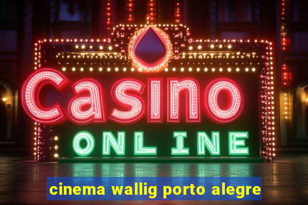 cinema wallig porto alegre